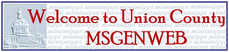 Welcome to Union County, MS MSGENWEB