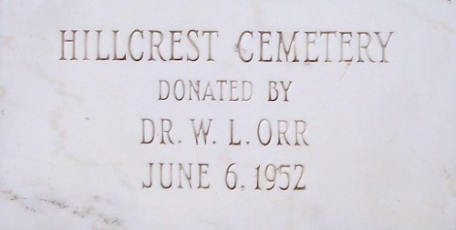 Hillcrest Cemetery donated by Dr. W. L. Orr, June 6, 1952